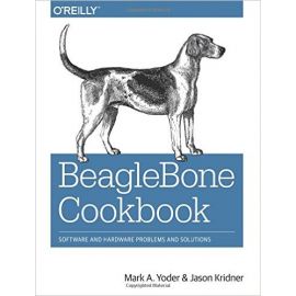 BeagleBone Software & Hardware Problems and Solutions 1st Edition Cookbook